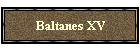 Baltanes XV