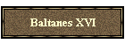 Baltanes XVI